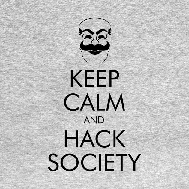 Keep Calm and Hack Society by Yellowkoong